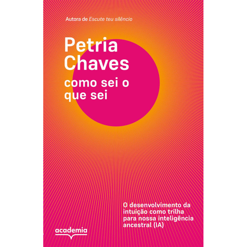 COMO SEI O QUE SEI: O DESENVOLVIMENTO DA INTUIÇÃO COMO TRILHA PARA NOSSA INTELIGÊNCIA ANCESTRAL (IA)