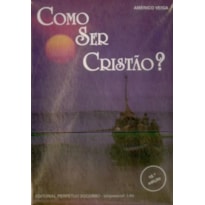 COMO SER CRISTAO ?