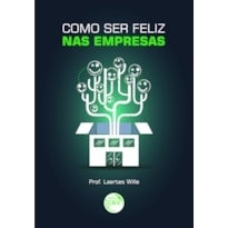 COMO SER FELIZ NAS EMPRESAS