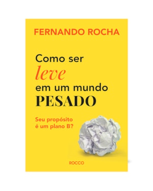 COMO SER LEVE EM UM MUNDO PESADO