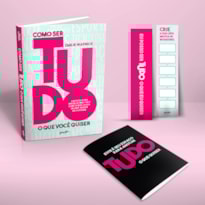 COMO SER TUDO O QUE VOCÊ QUISER (ACOMPANHA BRINDES): UM GUIA PARA QUEM (AINDA) NÃO SABE O QUE FAZER MESMO DEPOIS DE CRESCER