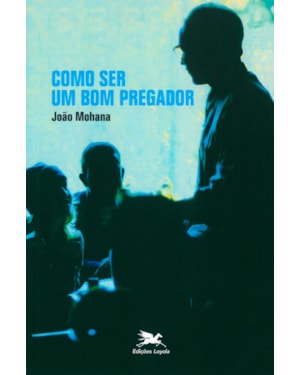 COMO SER UM BOM PREGADOR