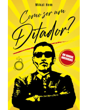 COMO SER UM DITADOR?