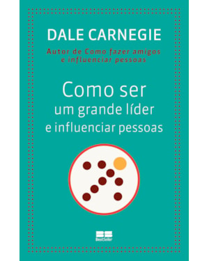 COMO SER UM GRANDE LÍDER E INFLUENCIAR PESSOAS
