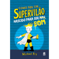 Como ser um supervilão 2: nascido para ser bom