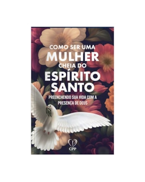 COMO SER UMA MULHER CHEIA DE ESPÍRITO SANTO