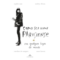 COMO SER UMA PARISIENSE