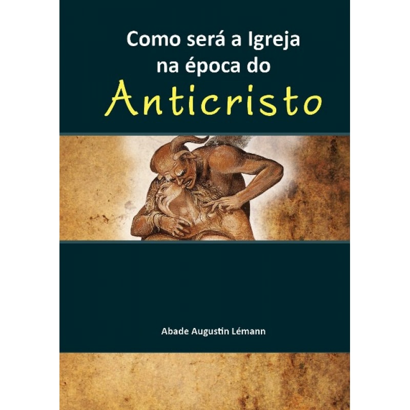COMO SERA A IGREJA NA EPOCA DO ANTICRISTO - 1ª