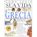 COMO SERIA SUA VIDA NA GRÉCIA ANTIGA?