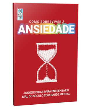 COMO SOBREVIVER À ANSIEDADE: JOGOS E DICAS PARA ENFRENTAR O MAL DO SÉCULO COM SAÚDE MENTAL