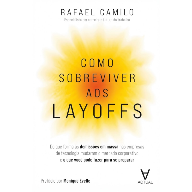 Como Sobreviver aos Layoffs: De que forma as demissões em massa nas empresas de tecnologia mudaram o mercado corporativo e o que você pode fazer para se preparar