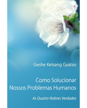 Como Solucionar Nossos Problemas Humanos