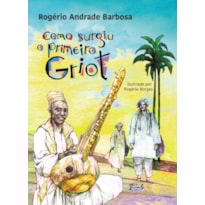 COMO SURGIU O PRIMEIRO GRIOT