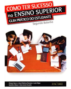 Como ter sucesso no ensino superior - guia prático do estudante - segundo bolonha