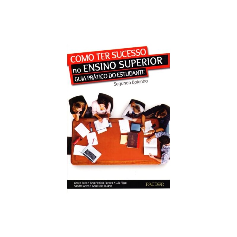Como ter sucesso no ensino superior - guia prático do estudante - segundo bolonha
