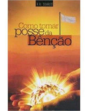 COMO TOMAR POSSE DA BENÇÃO - CAPA DURA