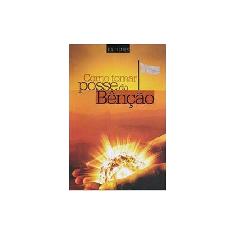 COMO TOMAR POSSE DA BENÇÃO - CAPA DURA