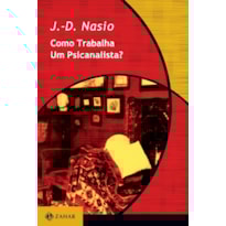 COMO TRABALHA UM PSICANALISTA?