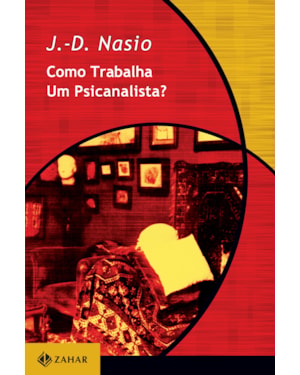 COMO TRABALHA UM PSICANALISTA?