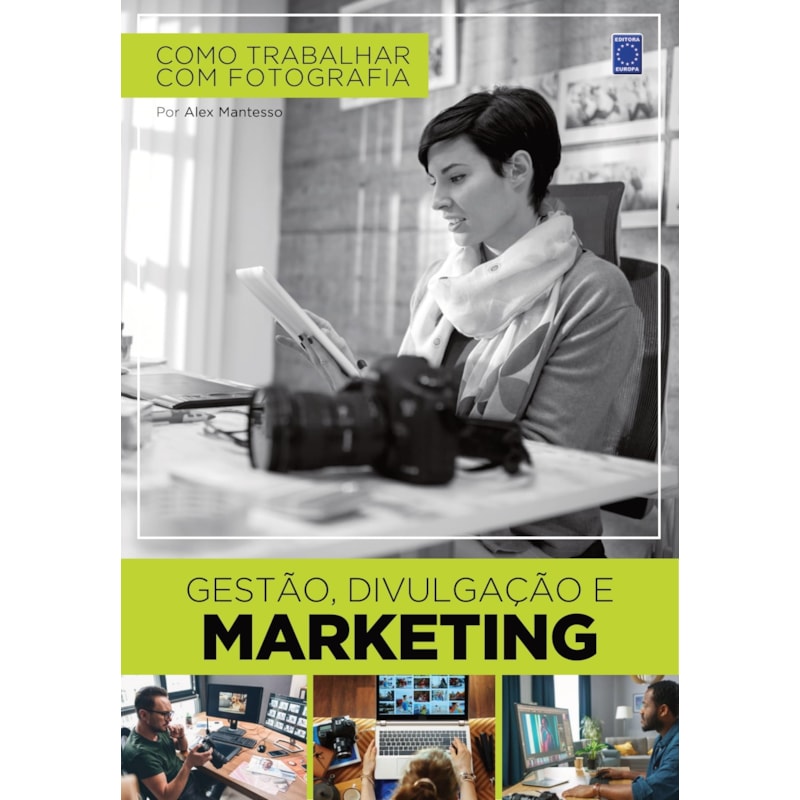 COMO TRABALHAR COM FOTOGRAFIA - GESTÃO, DIVULGAÇÃO E MARKETING