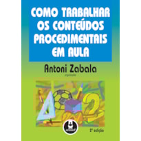 COMO TRABALHAR OS CONTEÚDOS PROCEDIMENTAIS EM AULA