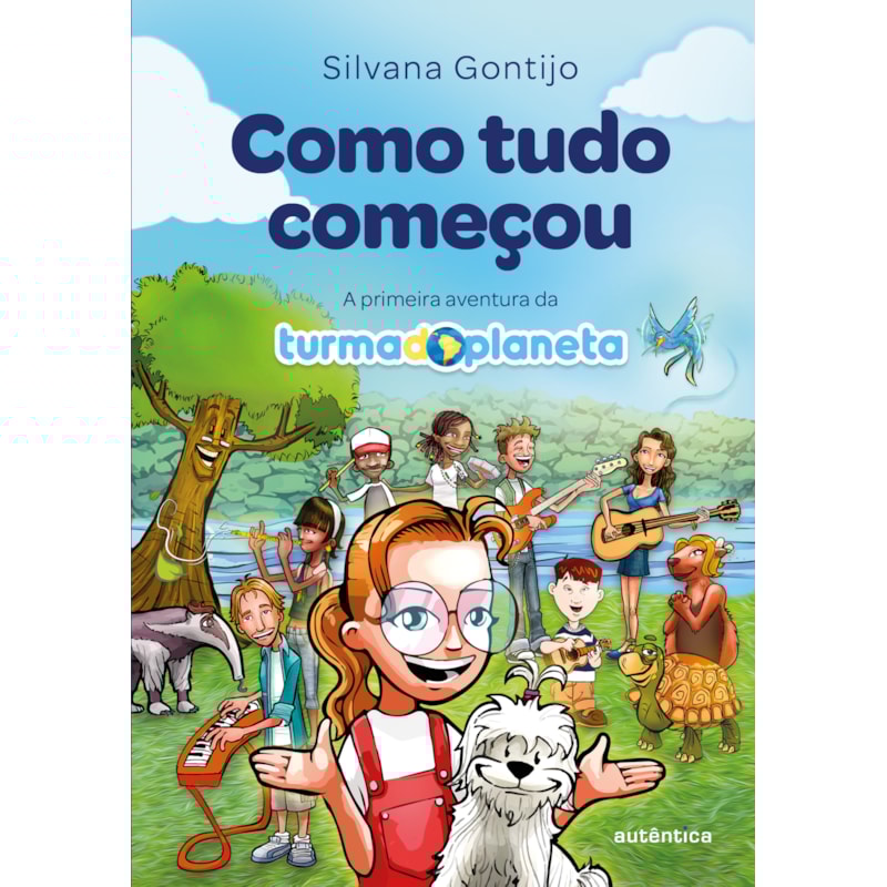 COMO TUDO COMEÇOU: A PRIMEIRA AVENTURA DA TURMA DO PLANETA