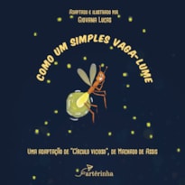 COMO UM SIMPLES VAGA-LUME:: UMA ADAPTAÇÃO DE "CÍRCULO VICIOSO", DE MACHADO DE ASSIS