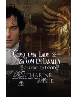 COMO UMA LADY SE CASA COM UM CANALHA