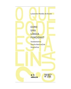 Como uma língua funciona?: fundamentos (muito básicos) de linguística