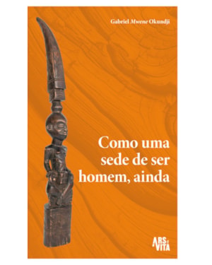 Como uma sede de ser homem, ainda