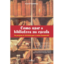 COMO USAR A BIBLIOTECA NA ESCOLA - UM PROGRAMA DE ATIVIDADES PARA O ENSINO - 3