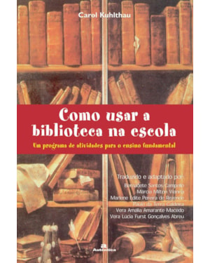 COMO USAR A BIBLIOTECA NA ESCOLA - UM PROGRAMA DE ATIVIDADES PARA O ENSINO - 3