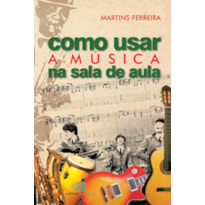 COMO USAR A MÚSICA NA SALA DE AULA