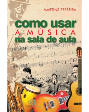 COMO USAR A MÚSICA NA SALA DE AULA