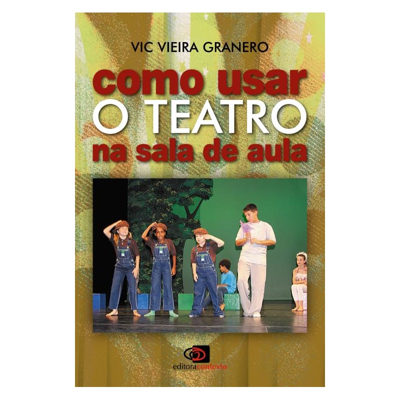 COMO USAR O TEATRO NA SALA DE AULA