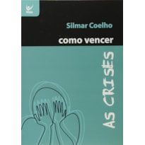 COMO VENCER AS CRISES - SERIE COMO VENCER - 1