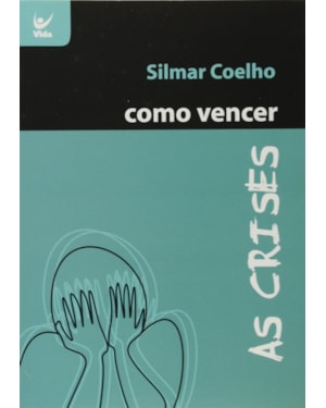 COMO VENCER AS CRISES - SERIE COMO VENCER - 1