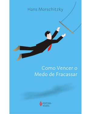 COMO VENCER O MEDO DE FRACASSAR