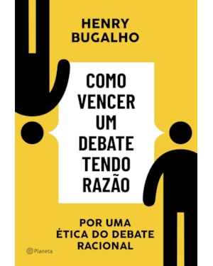 COMO VENCER UM DEBATE TENDO RAZÃO: POR UMA ÉTICA DO DEBATE RACIONAL
