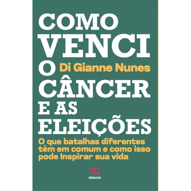 COMO VENCI O CÂNCER E AS ELEIÇÕES: O QUE BATALHAS DIFERENTES TÊM EM COMUM E COMO ISSO PODE INSPIRAR SUA VIDA
