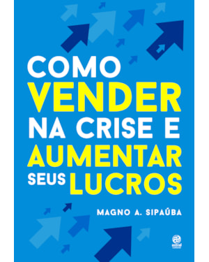 Como vender na crise e aumentar seus lucros