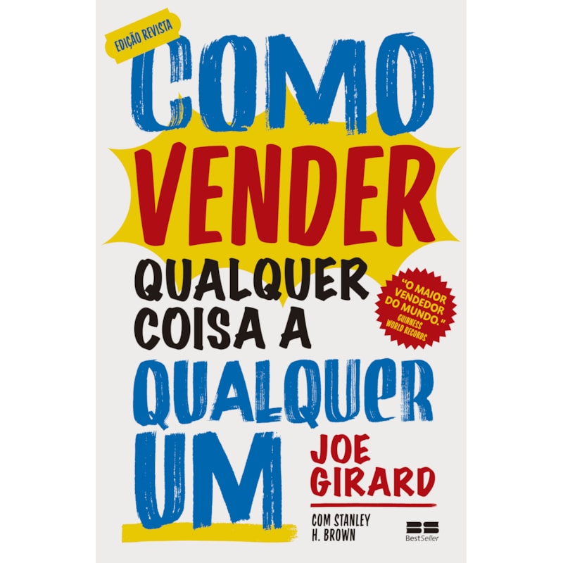 COMO VENDER QUALQUER COISA A QUALQUER UM (ED. REVISTA)