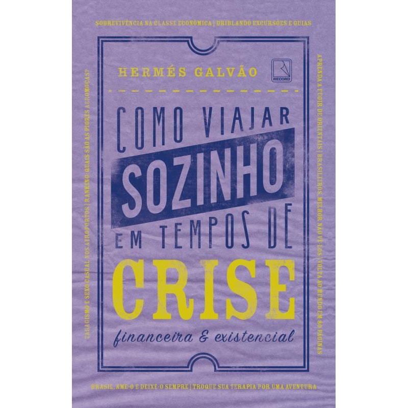 COMO VIAJAR SOZINHO EM TEMPOS DE CRISE FINANCEIRA E EXISTENCIAL