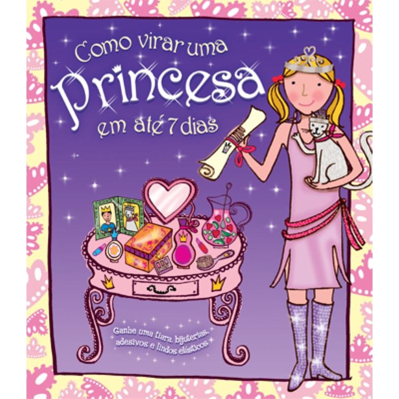 COMO VIRAR UMA PRINCESA EM ATÉ 7 DIAS