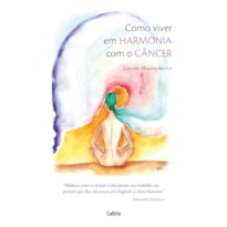 Como viver em harmonia com o câncer