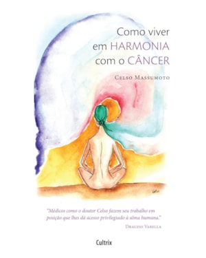 Como viver em harmonia com o câncer