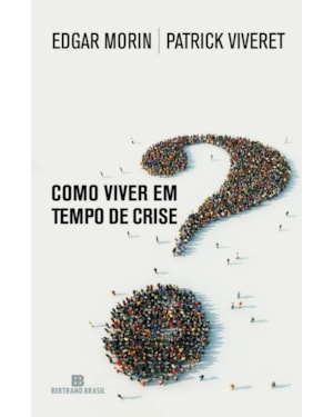 COMO VIVER EM TEMPO DE CRISE?