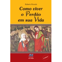 COMO VIVER O PERDAO EM SUA VIDA - 3ª