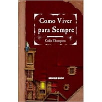 COMO VIVER PARA SEMPRE - POCKET - 1ª COMO VIVER PARA SEMPRE - POCKET - 1ª