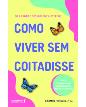 COMO VIVER SEM COITADISSE